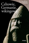 Celtowie Germanie i wikingowie  Gianadda Roberta