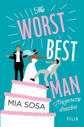 The Worst Best Men. Najgorszy drużba - Mia Sosa