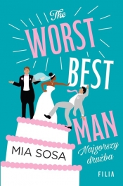 The Worst Best Men. Najgorszy drużba - Sosa Mia