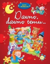 Dawno, dawno temu… - Opracowanie zbiorowe