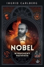 Nobel. Wybuchowy pacyfista - Ingrid Carlberg