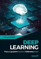 Deep Learning Praca z językiem Python i biblioteką Keras - François Chollet