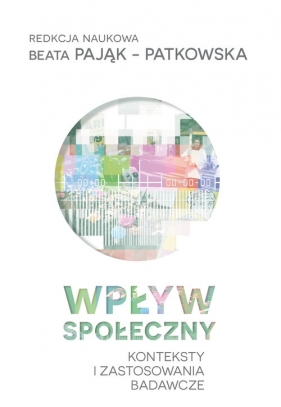 Wpływ społeczny konteksty i zastosowania badawcze