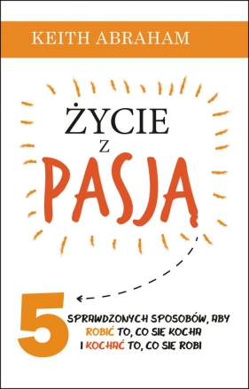 Życie z pasją - Keith Abraham 