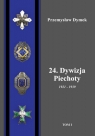 24. Dywizja Piechoty 1921-1939. Tom 1/2 Dymek Przemysław