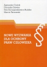 Nowe wyzwania dla ochrony praw człowieka Agnieszka Czubik, Dominika Dziwisz, Ewa Szczepankiewicz-Rudzka, Marcin Tarnawski