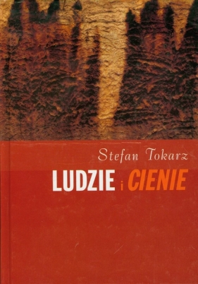 Ludzie i cienie - Tokarz Stefan