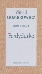 Ferdydurke. Pisma zebrane Tom II - Witold Gombrowicz