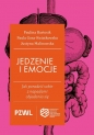 Jedzenie i emocje - Paula Gosa-Kwiatkowska, Paulina Bartosik, Justyna Malinowska
