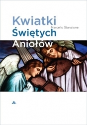 Kwiatki Świętych Aniołów - Marcello Stanzione