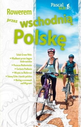 Rowerem przez wschodnią Polskę - Sordyl Maciej