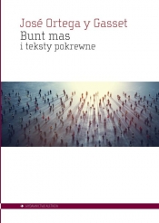 Bunt mas i teksty pokrewne - José Ortega y Gasset