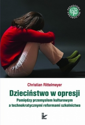 Dzieciństwo w opresji - Rittelmeyer Christian