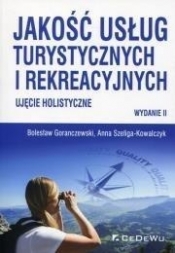 Jakość usług turystycznych i rekreacyjnych - Goranczewski Bolesław, Szeliga-Kowalczyk Anna