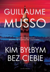 Kim byłbym bez Ciebie? - Guillaume Musso