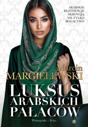 Luksus arabskich pałaców - Marcin Margielewski