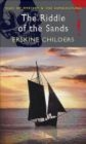 The Riddle of the Sands Erskine Childers, David Stuart Davies