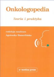 Onkologopedia Teoria i praktyka - Hamerlińska Agnieszka