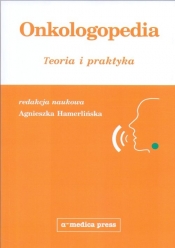 Onkologopedia Teoria i praktyka - Agnieszka Hamerlińska