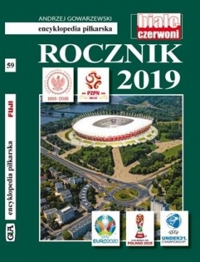 Encyklopedia piłkarska. Rocznik 2018-2019 T.59 - Gowarzewski Andrzej