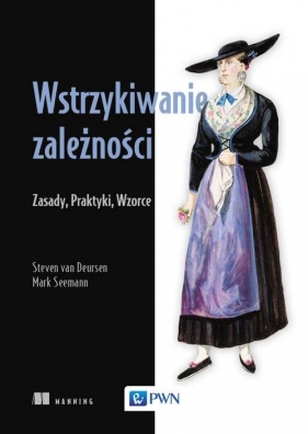 Wstrzykiwanie zależności - Mark Seemann, Steven van Deursen