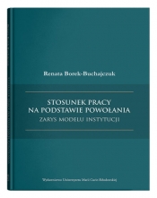 Stosunek pracy na podstawie powołania - zarys modelu instytucji - Renata Borek-Buchajczuk