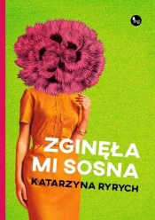 Zginęła mi sosna - Katarzyna Ryrych