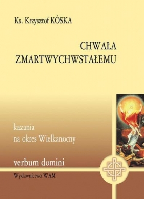 Chwała Zmartwcychwstałemu - Kóska Krzysztof