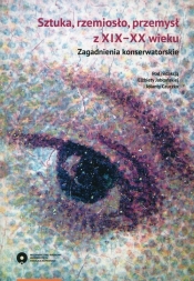 Sztuka, rzemiosło, przemysł z XIX- XX wieku