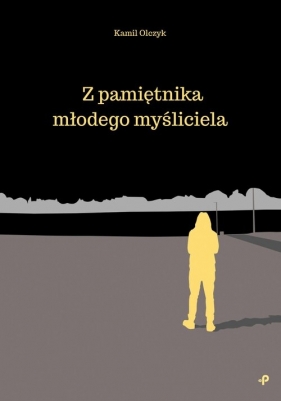 Z pamiętnika młodego myśliciela - Kamil Olczyk