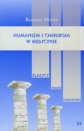 Humanizm i chirurgia w medycynie - Drews Roman