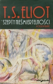 Szepty nieśmiertelności - T.S. Eliot