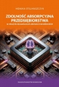 Zdolność absorpcyjna przedsiębiorstwa w relacji do dynamicznych zdolności menedżerskich - Monika Stelmaszczyk