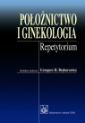 Położnictwo i ginekologia Repetytorium Bręborowicz Grzegorz H.