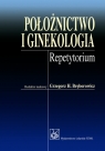 Położnictwo i ginekologiaRepetytorium Grzegorz H. Bręborowicz