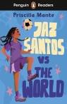 Jaz Santos vs. The World. Penguin Readers Level 3 wer. angielska Priscilla Mante