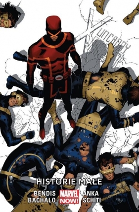 Uncanny X-Men Tom 6: Historie małe - Brian Michael Bendis