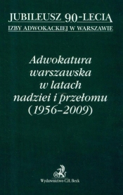 Adwokatura warszawska w latach nadziei i przełomu 1956-2009 - <br />