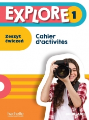 Explore 1. Zeszyt ćwiczeń (materiał ćwiczeniowy) - Céline Himber, Gabriela Hałat, Adeline Gaudel, Fabienne Gallon