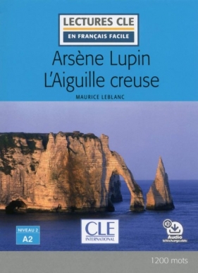 Arsene Lupin contre L'Aiguille creuse A2 + audio - Leblanc Maurice