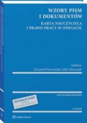 Wzory pism i dokumentów Karta Nauczyciela i prawo pracy w oświacie - Krzysztof Gawroński, Lidia Marciniak