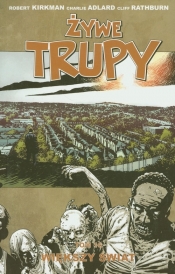 Żywe trupy tom 16 Większy świat - Robert Kirkman, Charlie Adlard, Cliff Rathburn