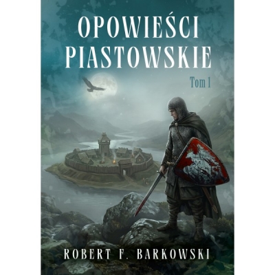 Opowieści piastowskie Tom 1