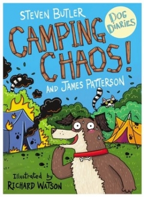 Dog Diaries: Camping Chaos! - James Patterson, Butler Steven