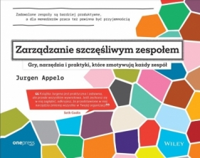 Zarządzanie szczęśliwym zespołem - Jurgen Appelo