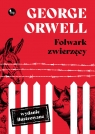 Folwark zwierzęcy. Wydanie ilustrowane George Orwell