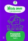 Wesoła szkoła i przyjaciele 2 przewodnik metodyczny część 2 Szkoła Lewandowska Beata, Malinowska Ewa
