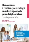 Kreowanie i realizacja strategii marketingowych przedsiębiorstwa Studia