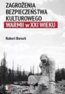  Zagrożenia bezpieczeństwa kulturowego Warmii w XXI