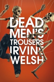Dead Men"s Trousers - Welsh Irvine